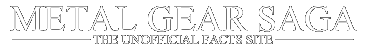 Metal Gear Saga : The Unofficial Facts Site